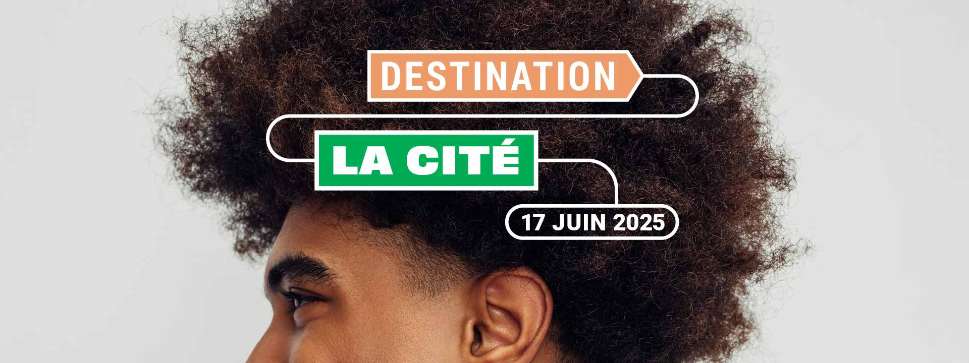Destination La Cité, 17 juin 2025